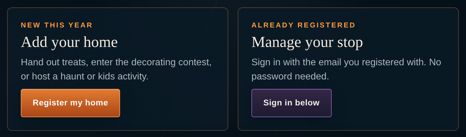 Two cards. Add your home is for new registrations. Manage your stop is for homes that are already registered.